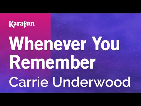 Karaoke Whenever You Remember - Carrie Underwood * - UCbqcG1rdt9LMwOJN4PyGTKg