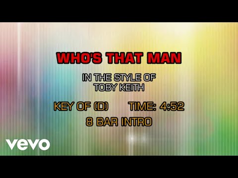 Toby Keith - Who's That Man (Karaoke) - UCQHthJbbEt6osR39NsST13g