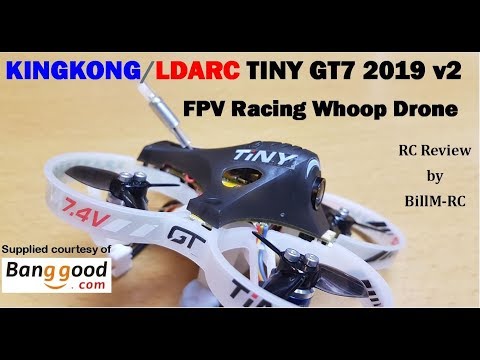 NEW KINGKONG LDARC TiNY GT7 2019 V2 2S FPV Racing Whoop Drone review - UCLnkWbYHfdiwJEMBBIVFVtw