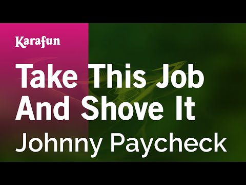 Karaoke Take This Job And Shove It - Johnny Paycheck * - UCbqcG1rdt9LMwOJN4PyGTKg