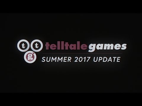 Telltale Games: Summer 2017 Update - UCF0t9oIvSEc7vzSj8ZF1fbQ