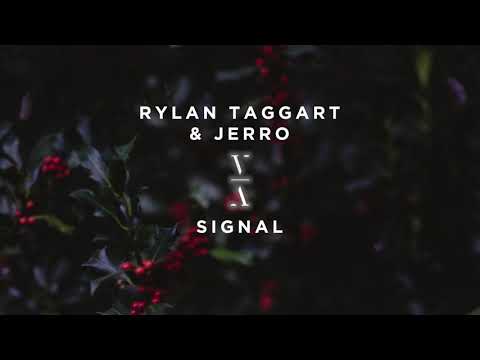 Rylan Taggart & Jerro - Signal - UCozj7uHtfr48i6yX6vkJzsA