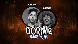 MUCHO (KKL DJ) - DORIME RAVE FUNK 2020