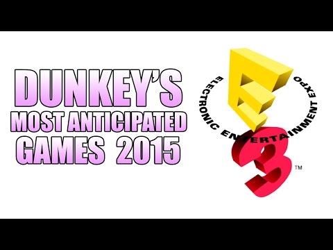 Dunkey's Most Anticipated Games 2015 - UCsvn_Po0SmunchJYOWpOxMg