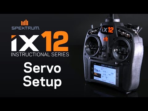 Spektrum iX12 Instructional Series – Servo Setup - UCaZfBdoIjVScInRSvRdvWxA