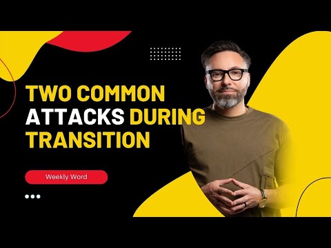 Two Common Attacks During Transition!