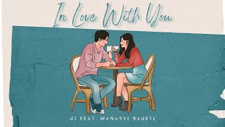 UJ - In Love With You (Feat. Manasvi) | Official Lyric Video