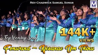 Forward - Nesarae Um Thiru | Rev Chadwick Samuel Songs | Top Worship Songs | Gospel | Music Mindss