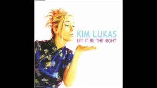 Kim Lucas - Let it be the Night Extended Mix