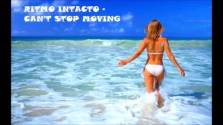 Ritmo Intacto - Can't Stop Moving