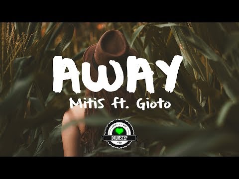 MitiS - Away (ft. Gioto) - UCwIgPuUJXuf2nY-nKsEvLOg