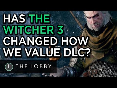 Has The Witcher 3 Changed How We Value DLC? - The Lobby - UCbu2SsF-Or3Rsn3NxqODImw