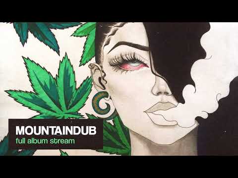 Mountaindub feat. Dub Garden, Lazer and more (Full Album) - UCO6SuIBGCEbHw0AKHlKqfww