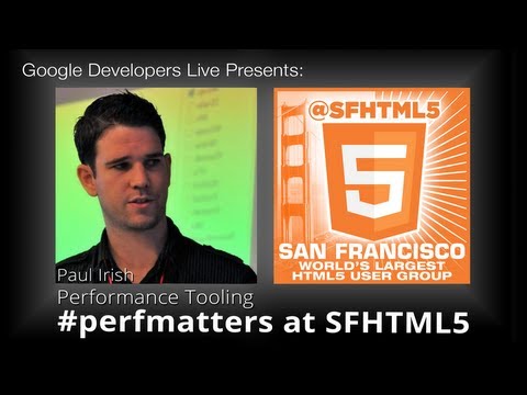 Performance Tooling by Paul Irish (#perfmatters at SFHTML5) - UC_x5XG1OV2P6uZZ5FSM9Ttw