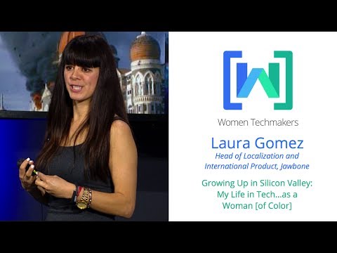 Women Techmakers Summit: Mountain View - My Life in Tech as a Woman [of Color] featuring Laura Gomez - UC_x5XG1OV2P6uZZ5FSM9Ttw