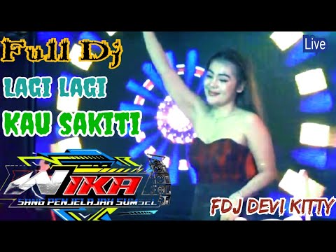 LIVE FULL DJ LAGI LAGI KAU SAKITI AKU FDJ DEVI KITTY