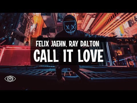 Felix Jaehn feat. Ray Dalton - Call It Love (Lyrics)