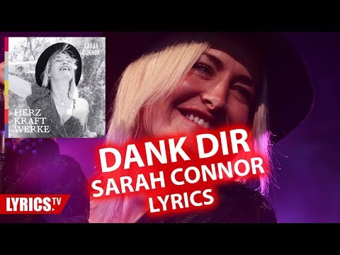 Dank Dir LYRICS | Sarah Connor | Lyric & Songtext | Album: Herz Kraft Werke