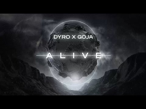 Dyro X Goja - Alive - UCxboZIHuS7pOz_cw_sca9YQ