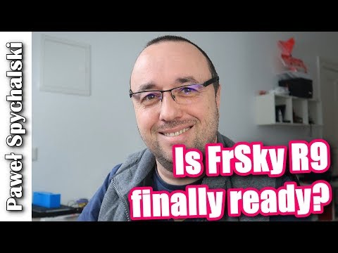 Is FrSky R9 finally ready? - UCmX3OXToMBKTppgRskDzpsw