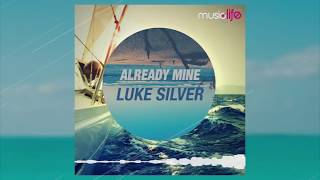 Luke Silver - Already Mine (Music Life Records)