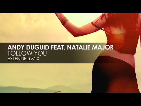 Andy Duguid featuring Natalie Major - Follow You - UCvYuEpgW5JEUuAy4sNzdDFQ