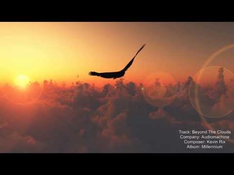 Audiomachine - Beyond The Clouds (Kevin Rix) - UCZMG7O604mXF1Ahqs-sABJA