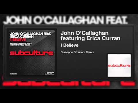 John O'Callaghan featuring Erica Curran - I Believe (Giuseppe Ottaviani Remix) - UCvYuEpgW5JEUuAy4sNzdDFQ