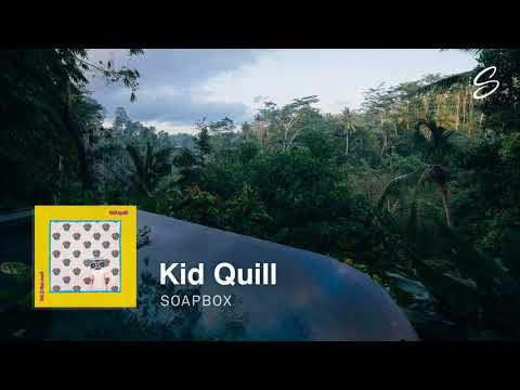 Kid Quill - Soapbox - UCqhNRDQE_fqBDBwsvmT8cTg