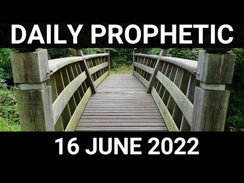 Daily Prophetic Word 16 June 2022 1 of 4