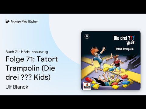 „Folge 71: Tatort Trampolin (Die drei ??? Kids)“ von Ulf Blanck · Hörbuchauszug