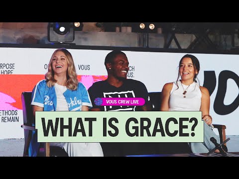 What Is Grace? - VOUS Crew Live