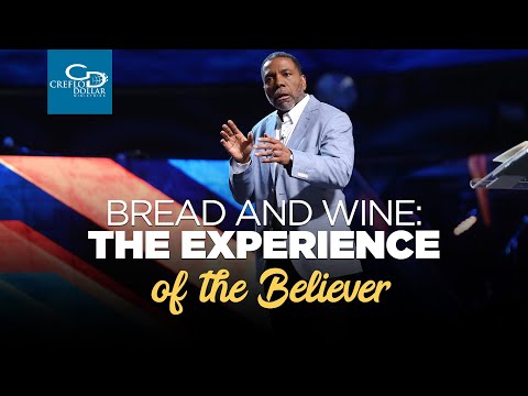 Bread and Wine  The Experience of the Believer - Sunday Service
