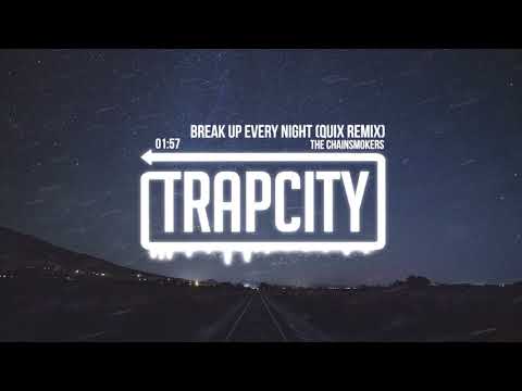 The Chainsmokers - Break Up Every Night (QUIX Remix) - UC65afEgL62PGFWXY7n6CUbA