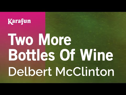 Karaoke Two More Bottles Of Wine - Delbert McClinton * - UCbqcG1rdt9LMwOJN4PyGTKg