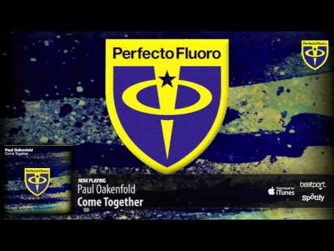 Paul Oakenfold - Come Together (Original Mix) - UCGZXYc32ri4D0gSLPf2pZXQ