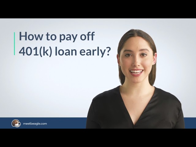How to Pay Off Your 401k Loan Early