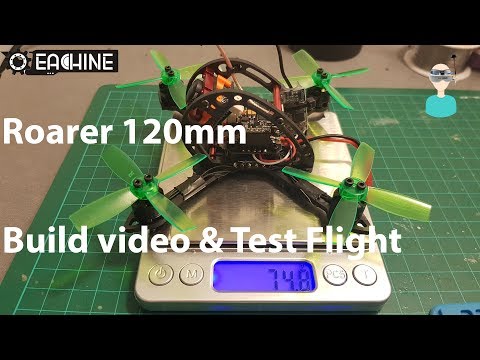 Eachine Roarer 120mm Full Build Video And Maiden Flight - UCOs-AacDIQvk6oxTfv2LtGA