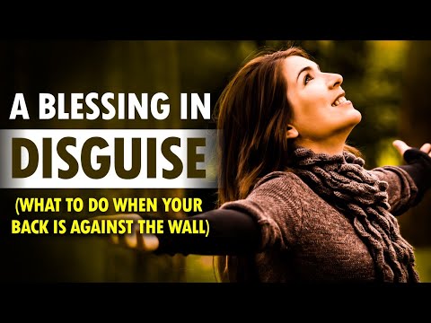 A BLESSING in DISGUISE (what to do when your back is against the wall) - Re-broadcast