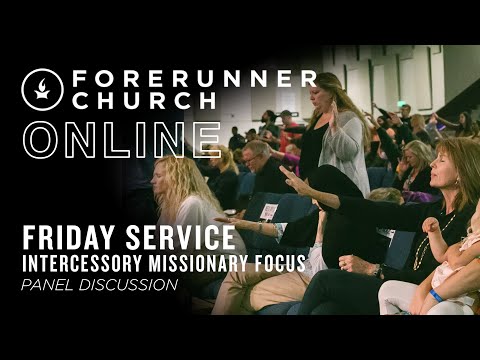 Friday Evening Church Service (Intercessory Missionary Focus)  IHOPKC & Forerunner Church  May 20