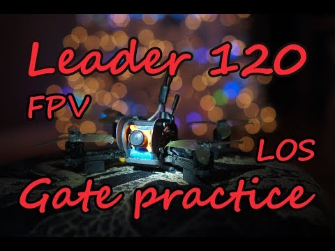 Leader 120 Upgrades and Gate Practice! FPV and LOS! - UCRH7pjeHvOYu7JmyW6eFdwQ
