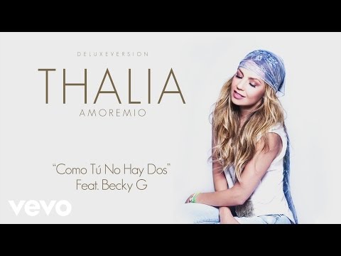 Thalía - Como Tú No Hay Dos ft. Becky G - UCwhR7Yzx_liQ-mR4nMUHhkg