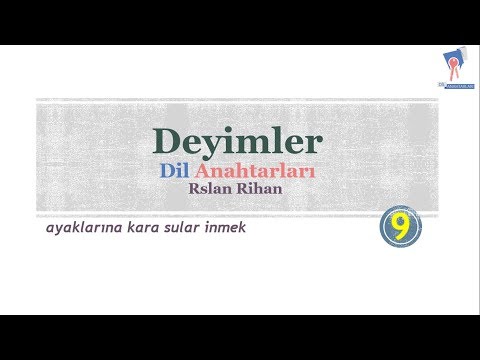 Deyimler (9) "ayaklarına kara sular inmek". (تعب من المشي أو الوقوف)
