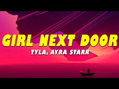 Tyla, Ayra Starr - Girl Next Door (Lyrics)