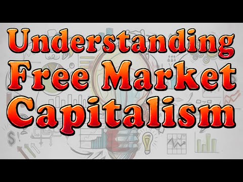 Understanding Free Market Capitalism Economics