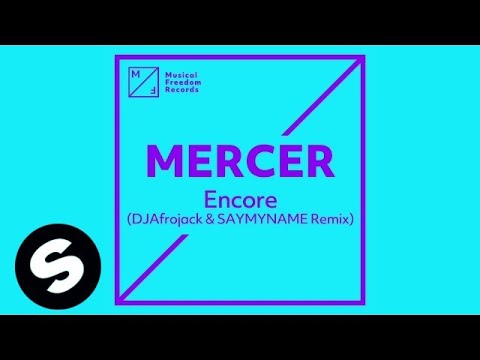 MERCER - Encore (DJAfrojack & SAYMYNAME Remix) [FREE DOWNLOAD] - UCpDJl2EmP7Oh90Vylx0dZtA