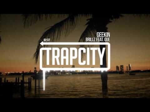 Brillz - Geekin (feat. Que) - UC65afEgL62PGFWXY7n6CUbA