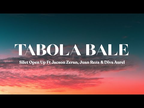 Tabola Bale - Silet Open Up Ft Jacson Zeran, Juan Reza & Diva Aurel (Lirik) Lagu Timur Terbaru 2025