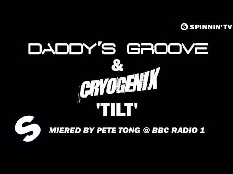 Daddy's Groove & Cryogenix - Tilt [Played by Pete Tong @ BBC Radio 1] (OUT NOW) - UCpDJl2EmP7Oh90Vylx0dZtA