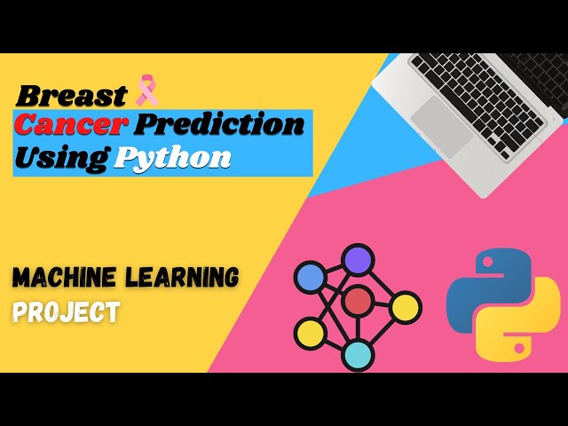 Breast Cancer Prediction Using Machine Learning: Final Project Report